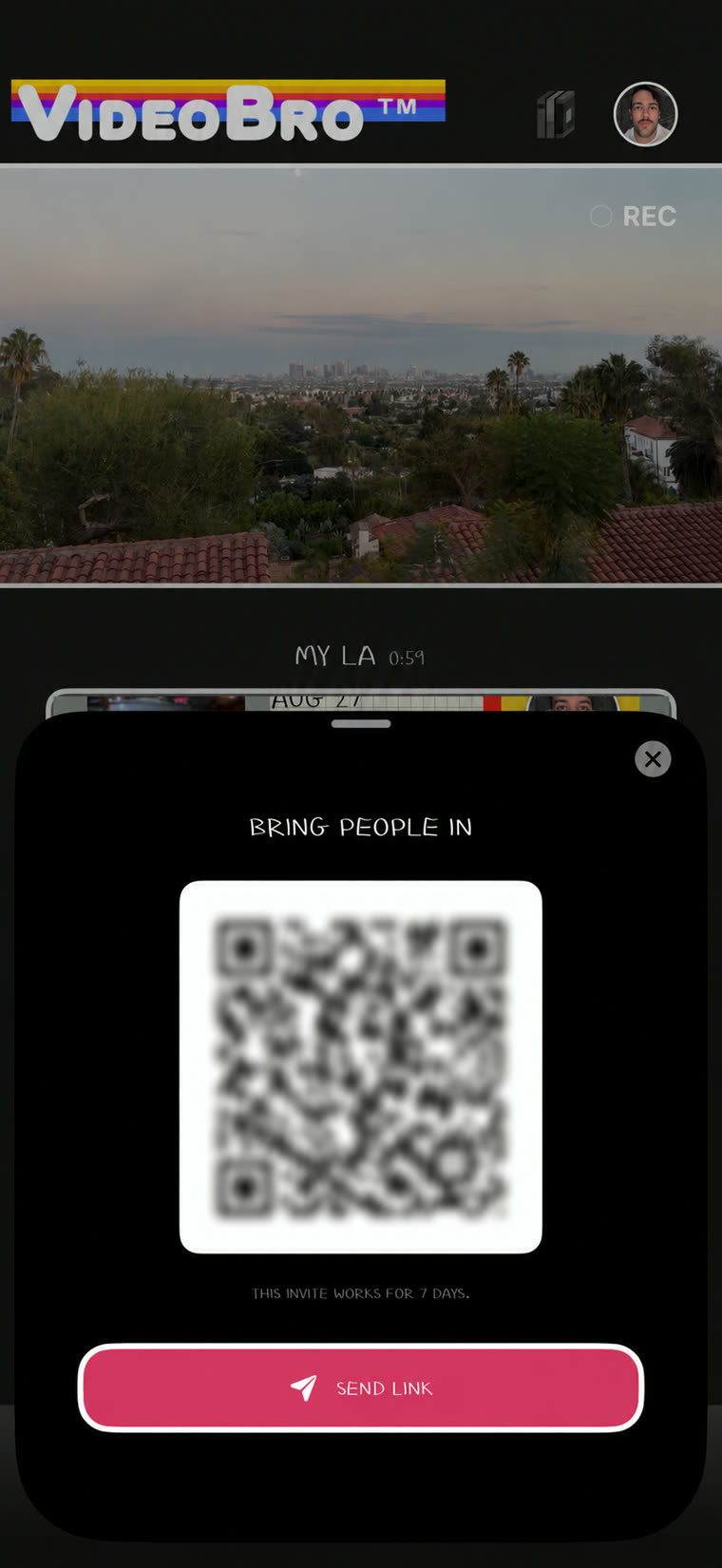 The VideoBro invite sheet: a square code a friend can scan and a Send Link button underneath, with a note that the invite works for 7 days.